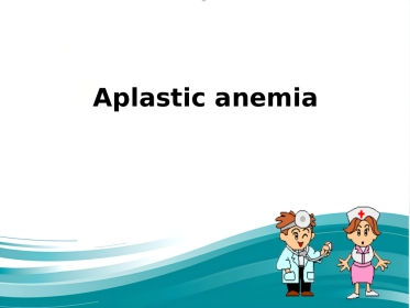 Aplastic anemia再生障碍性贫血-英文